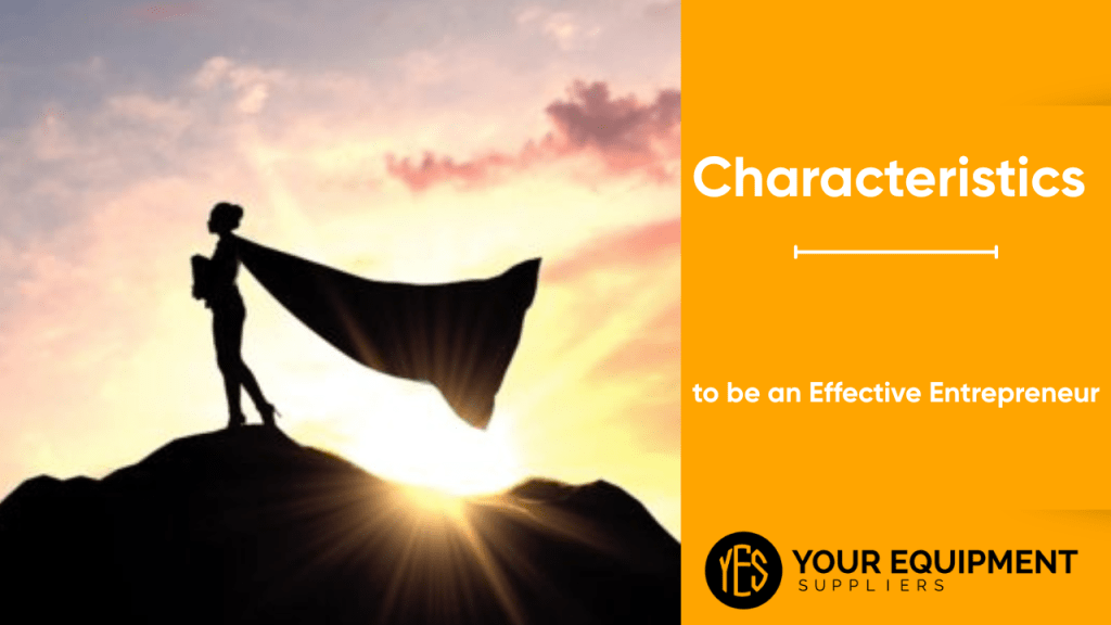 Characteristics to be an Effective Entrepreneur