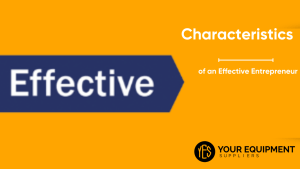 Characteristics of an Effective Entrepreneur