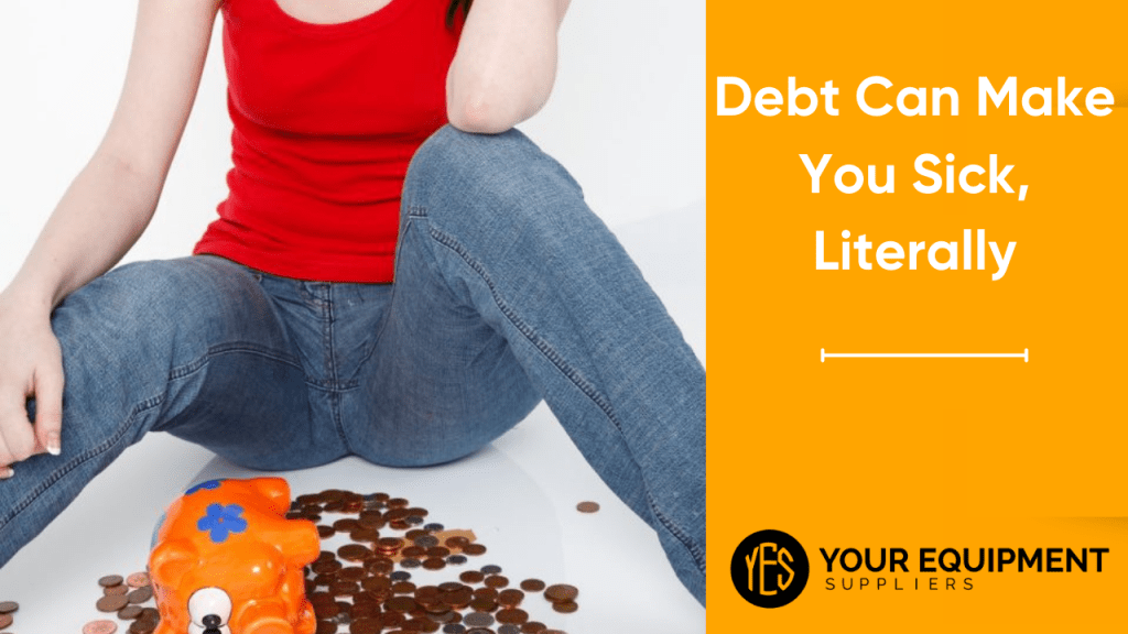 Debt Can Make You Sick, Literally