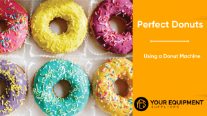 Perfect Donuts Using a Donut Machine