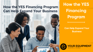 How the YES Financing Program Can Help Expand Your Business