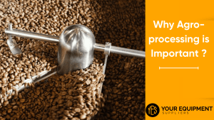 Why Agro-processing is Important