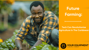 Future Farming Tech Can Revolutionize Agriculture In The Caribbean