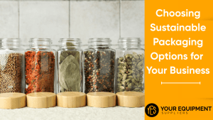 Choosing Sustainable Packaging Options for Your Business