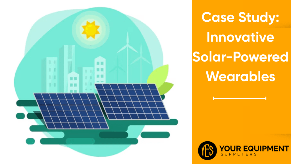 Case Study: Innovative Solar-Powered Wearables