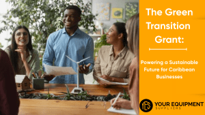 The Green Transition Grant Powering a Sustainable Future for Caribbean Businesses